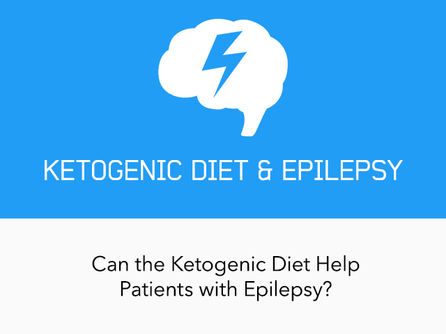 Can the Ketogenic Diet Help Patients with Epilepsy?