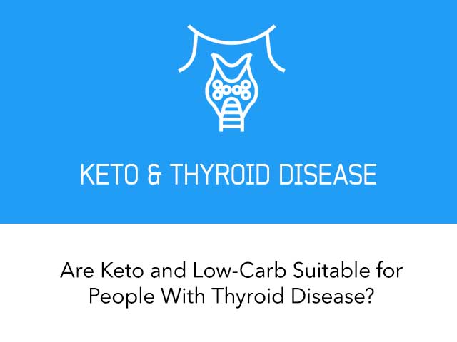 Are Keto and Low Carb Diets Suitable for People with Thyroid Disease?
